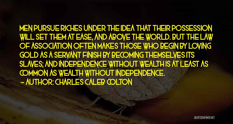 Riches Wealth Quotes By Charles Caleb Colton