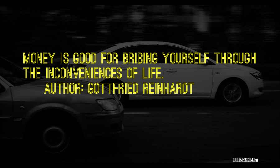 Riches Wealth Quotes By Gottfried Reinhardt