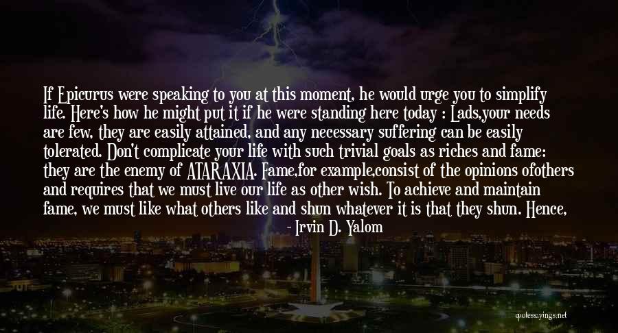 Riches Wealth Quotes By Irvin D. Yalom Riches Wealth Quotes By Irvin D. Yalom