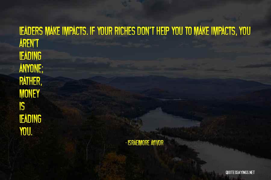 Riches Wealth Quotes By Israelmore Ayivor