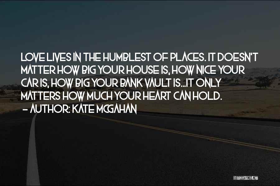 Riches Wealth Quotes By Kate McGahan