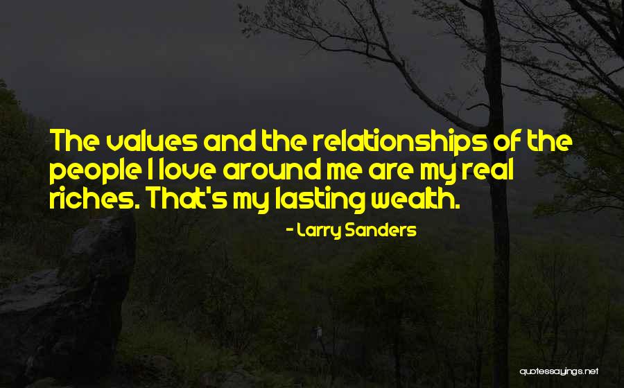 Riches Wealth Quotes By Larry Sanders