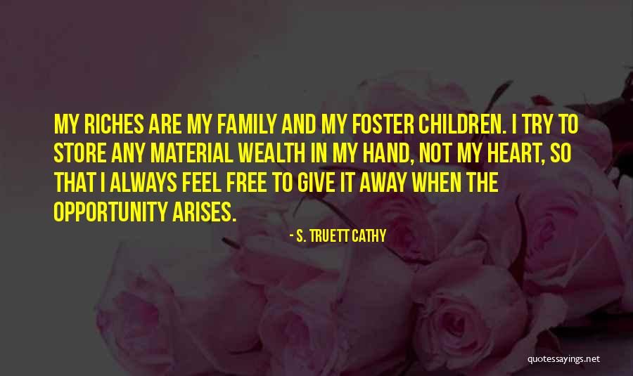 Riches Wealth Quotes By S. Truett Cathy Riches Wealth Quotes By S. Truett Cathy