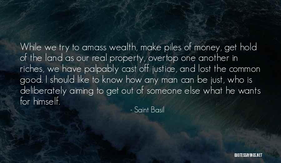 Riches Wealth Quotes By Saint Basil Riches Wealth Quotes By Saint Basil