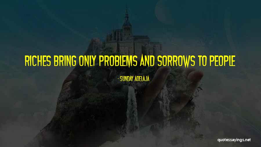 Riches Wealth Quotes By Sunday Adelaja Riches Wealth Quotes By Sunday Adelaja