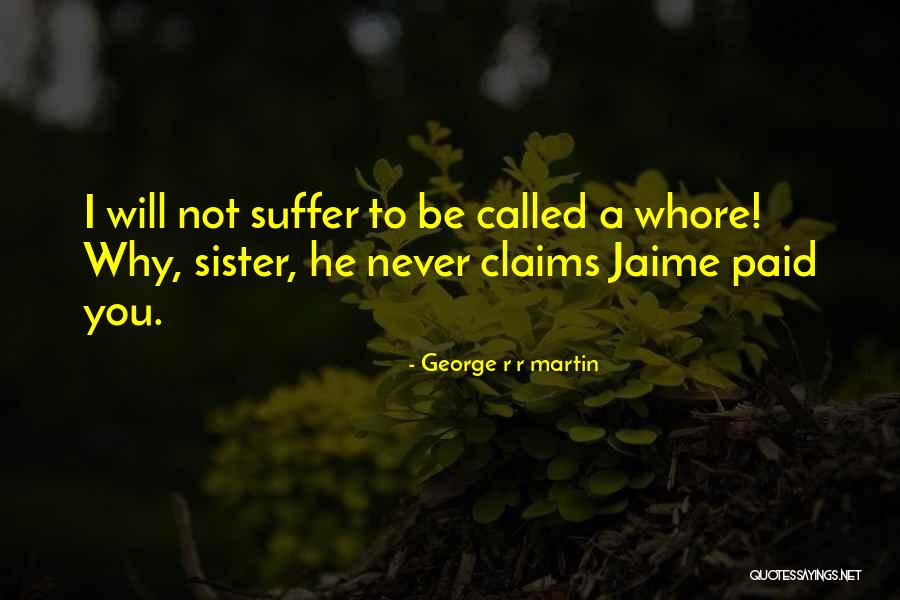 Richesses Walnut Quotes By George R R Martin Richesses Walnut Quotes By George R R Martin