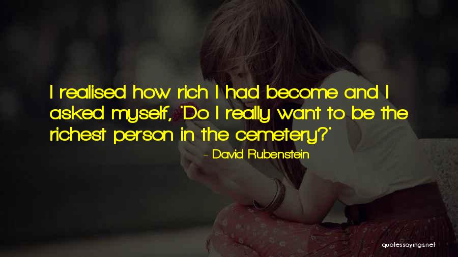 Richest Person Quotes By David Rubenstein Richest Person Quotes By David Rubenstein
