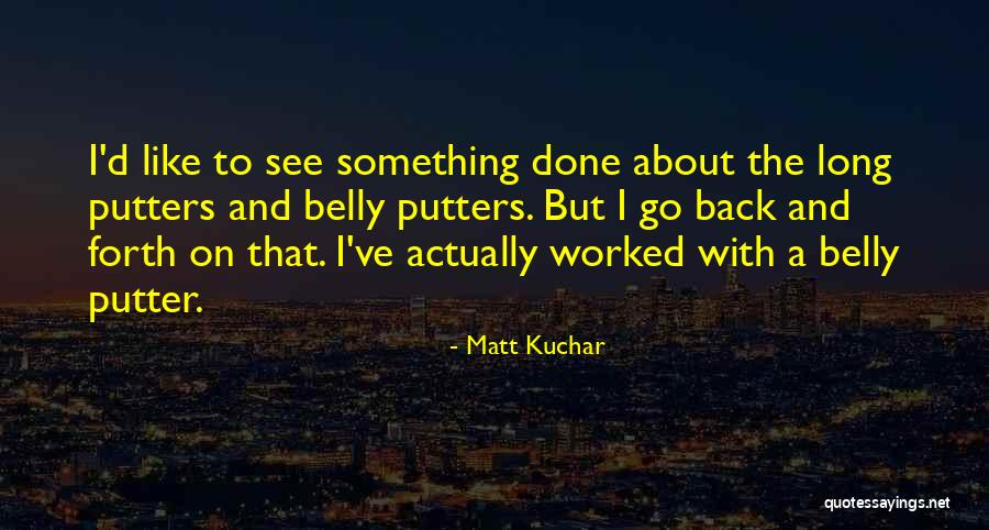 Richheimer Hano Quotes By Matt Kuchar Richheimer Hano Quotes By Matt Kuchar