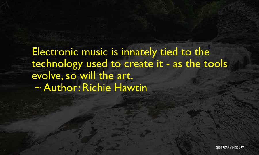 Richie Hawtin Quotes 1925700