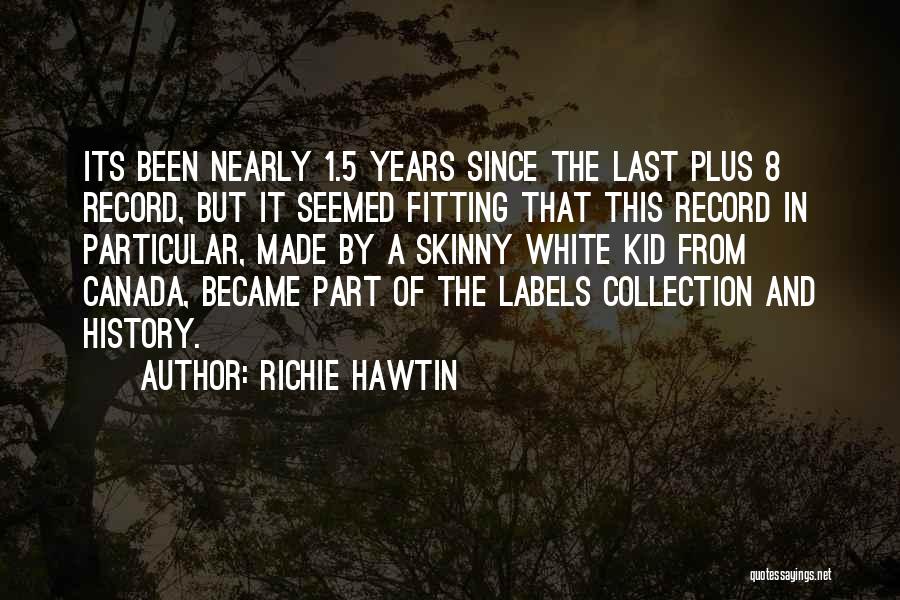 Richie Hawtin Quotes 2248313