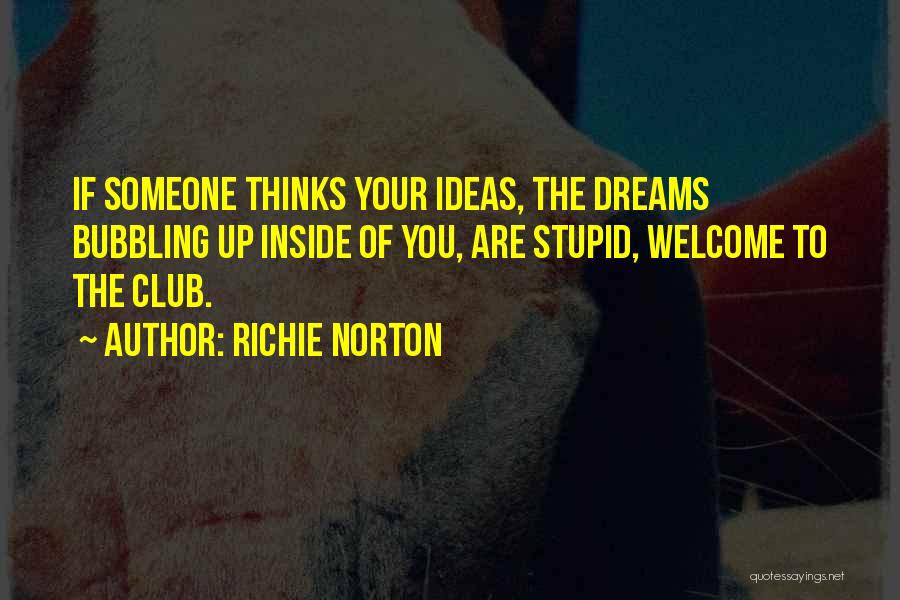 Richie Norton Quotes 1489418