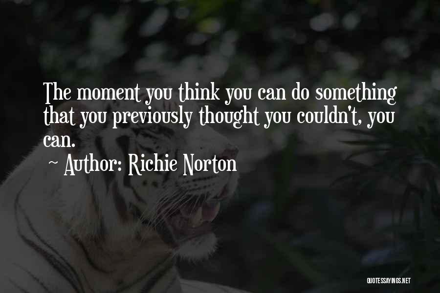 Richie Norton Quotes 2253737