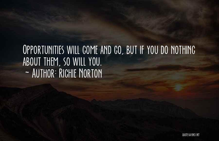 Richie Norton Quotes 279823