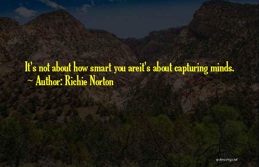 Richie Norton Quotes 541732