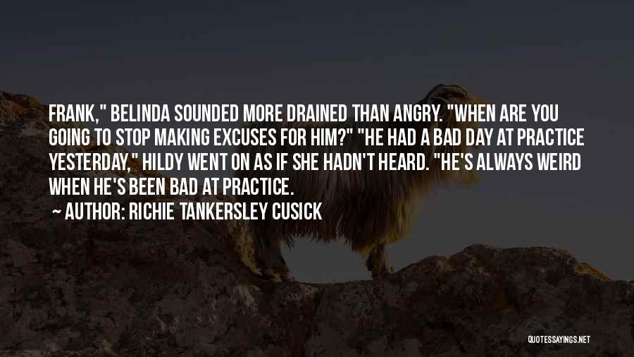 Richie Tankersley Cusick Quotes 1891995