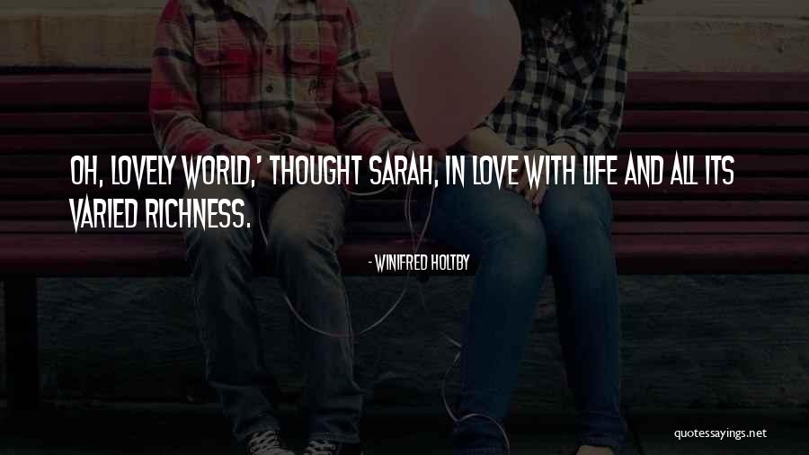 Richness And Love Quotes By Winifred Holtby Richness And Love Quotes By Winifred Holtby