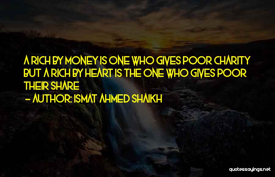 Richness By Heart Quotes By Ismat Ahmed Shaikh