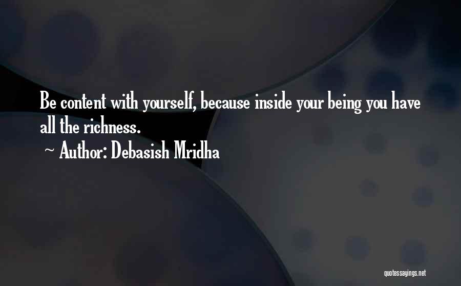 Richness Quotes By Debasish Mridha