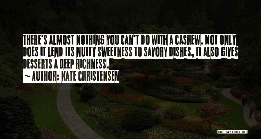 Richness Quotes By Kate Christensen