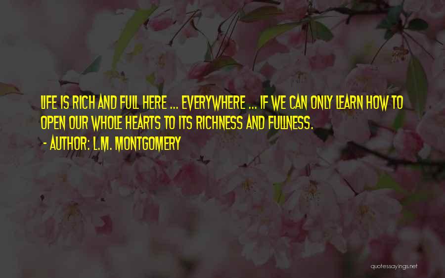 Richness Quotes By L.M. Montgomery