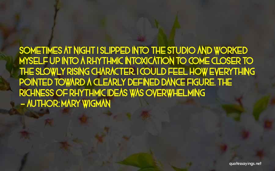 Richness Quotes By Mary Wigman