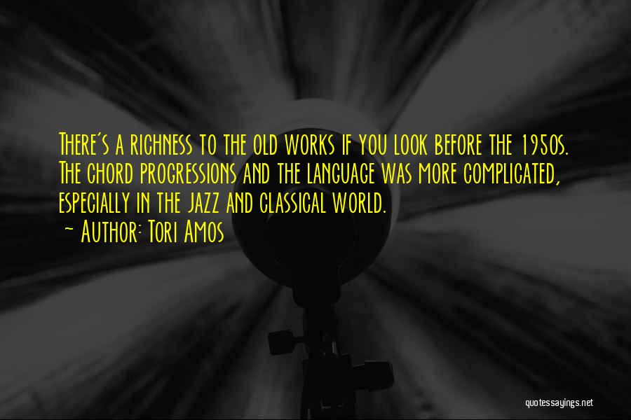 Richness Quotes By Tori Amos