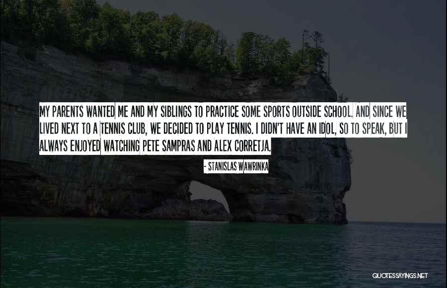 Richoux Family Quotes By Stanislas Wawrinka Richoux Family Quotes By Stanislas Wawrinka
