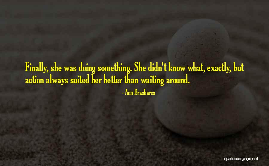 Richsonic Quotes By Ann Brashares Richsonic Quotes By Ann Brashares