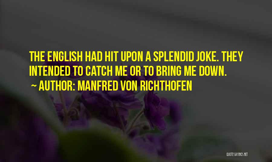 Richthofen Best Quotes By Manfred Von Richthofen