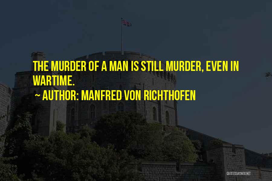 Richthofen Best Quotes By Manfred Von Richthofen