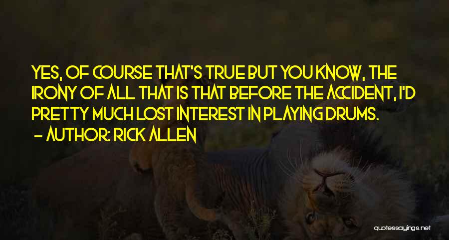 Rick Allen Quotes 1343360