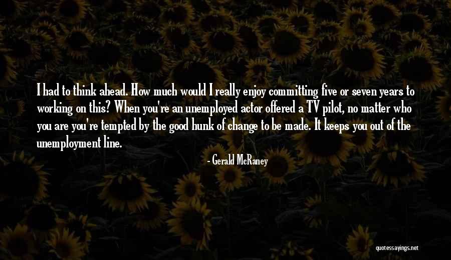 Rick Ankiel Quotes By Gerald McRaney Rick Ankiel Quotes By Gerald McRaney