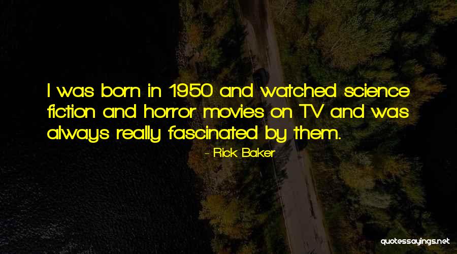 Rick Baker Quotes 1078250