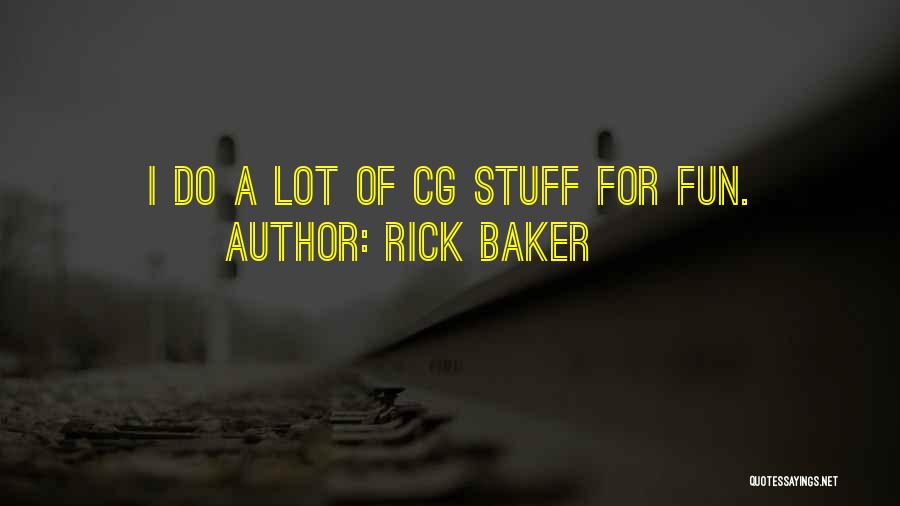 Rick Baker Quotes 1882118