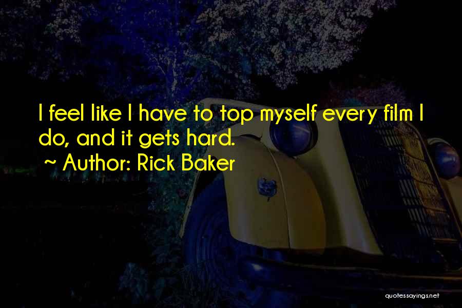 Rick Baker Quotes 325334