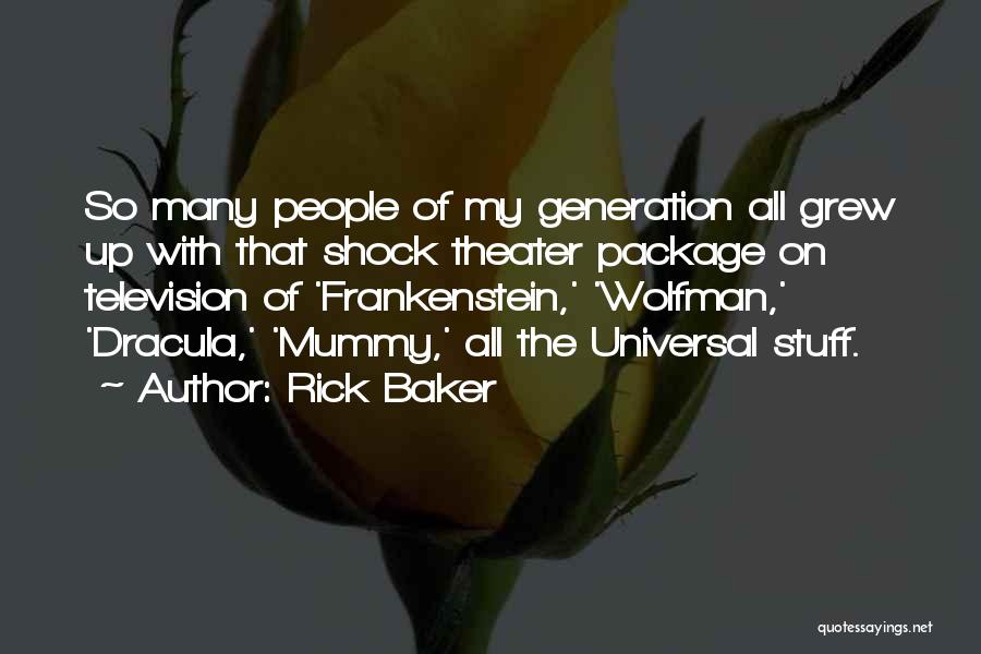 Rick Baker Quotes 879259