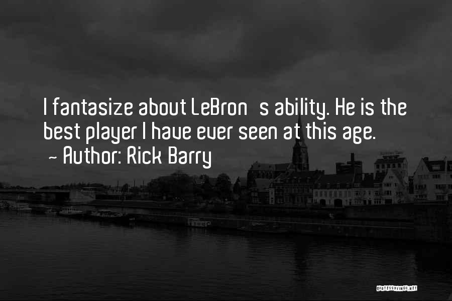 Rick Barry Quotes 1159442