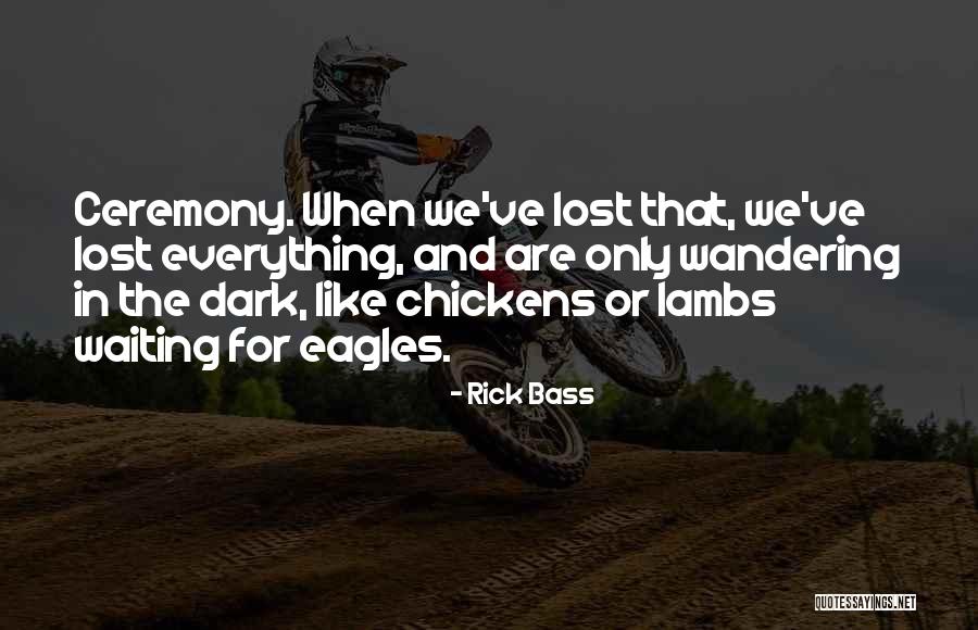 Rick Bass Quotes 1513721 Rick Bass Quotes 1513721