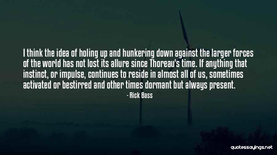 Rick Bass Quotes 1820599 Rick Bass Quotes 1820599