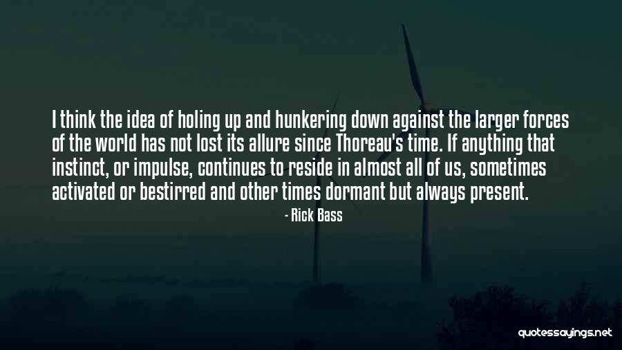 Rick Bass Quotes 1820599