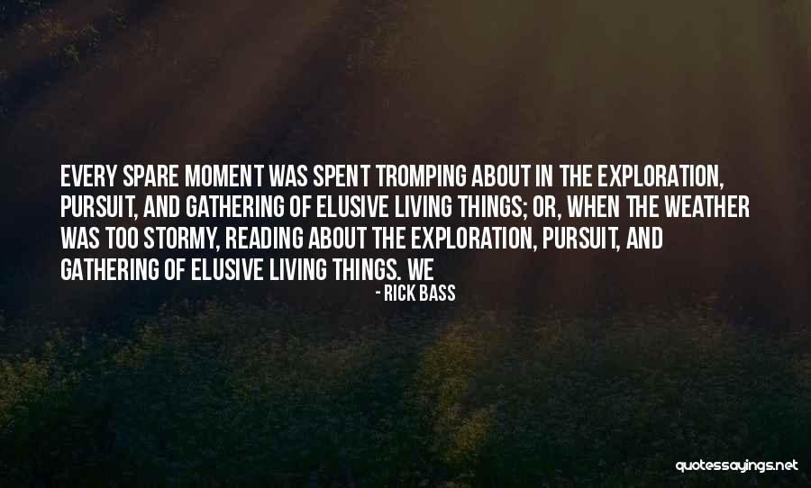 Rick Bass Quotes 1912545