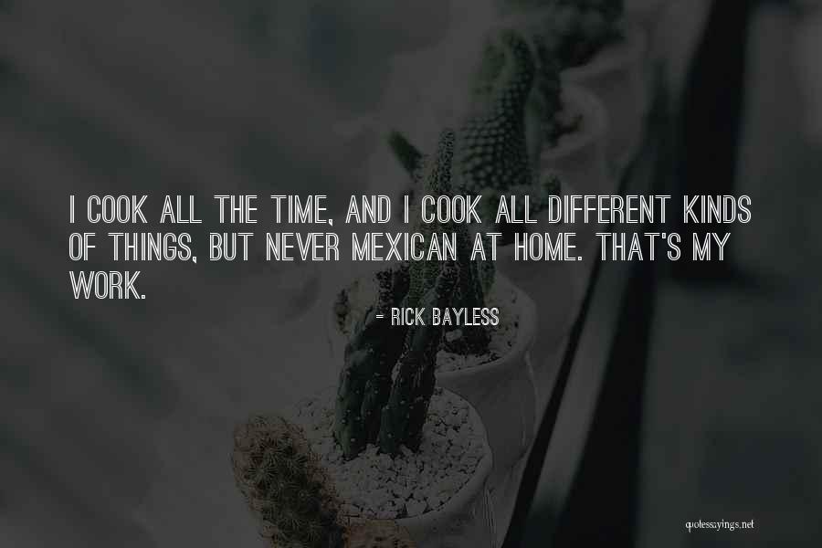 Rick Bayless Quotes 1605325 Rick Bayless Quotes 1605325
