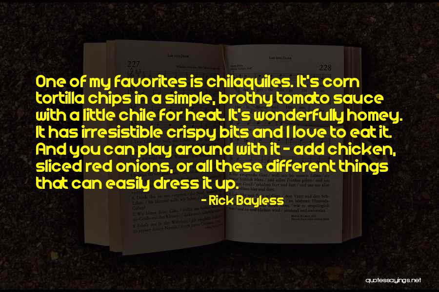 Rick Bayless Quotes 2057688 Rick Bayless Quotes 2057688
