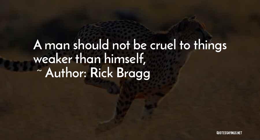 Rick Bragg Quotes 1342219