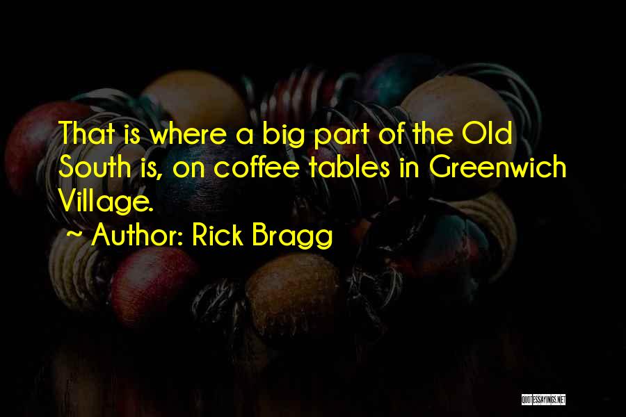 Rick Bragg Quotes 1377668