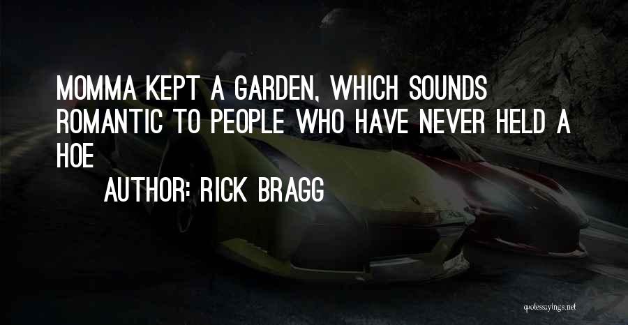 Rick Bragg Quotes 2211035
