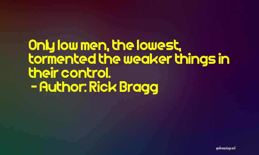 Rick Bragg Quotes 232580