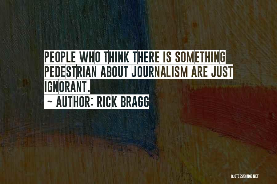 Rick Bragg Quotes 387003