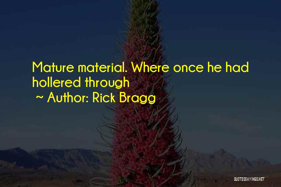 Rick Bragg Quotes 578048