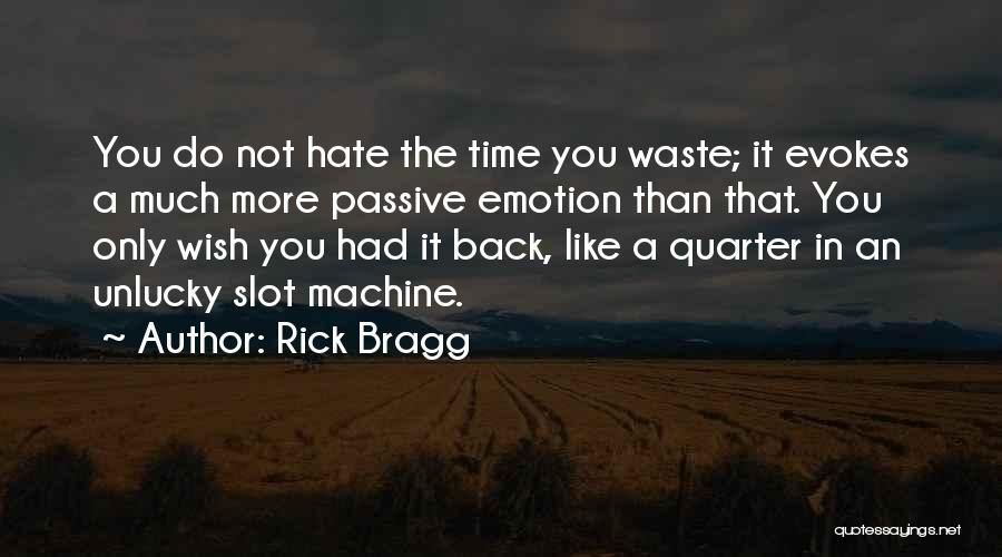 Rick Bragg Quotes 645693